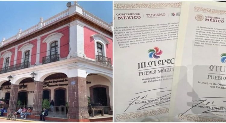 Nombran a Otumba y Jilotepec como nuevos Pueblos Mágicos del Edomex