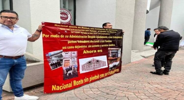 Protestan por despidos en el Monte de Piedad de Toluca
