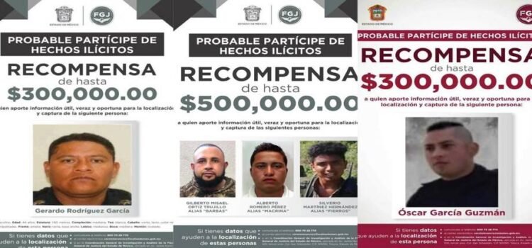 Gobierno de Edomex ofrece hasta $13 MDP por lideres de bandos criminales Gobierno de Edomex ofrece hasta $13 MDP por lideres de bandos criminales