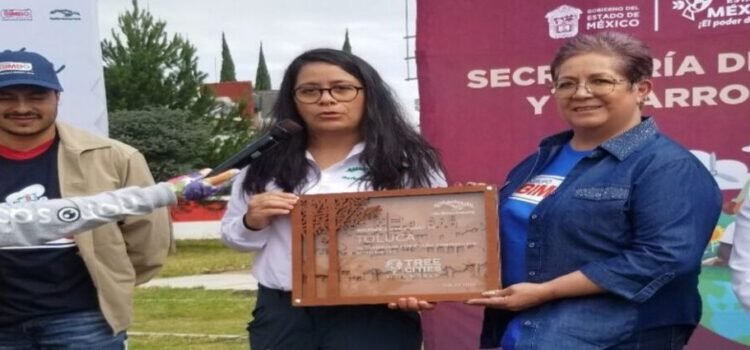 Toluca recibe por 6to año el distintivo “Ciudad Árbol del Mundo”